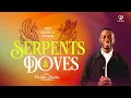 Download Lagu Serpents And Doves - Two Sides Of The Coin | Pst. Shola Okodugha
