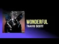 Travis Scott - wonderful (Lyrics) feat. The Weeknd