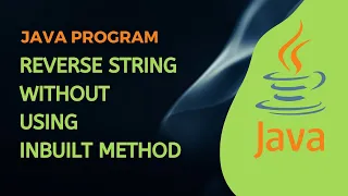 Reverse String Without Using Inbuilt Method Java Program Java Strings Swaroop Nadella