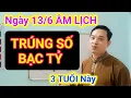Download Lagu TRÚNG SỐ 13/6 ÂM LỊCH: 3 TUỔI Này Thu Tiền Hốt Bạc, GIÀU SANG BÁM GÓT / Cậu Thành Tử Vi
