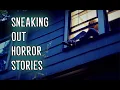 3 Scary TRUE Sneaking Out Horror Stories