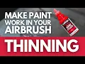 Airbrush Paint Thinning - the game changing method for any paint