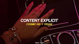 COSMIC KID YESAN - CONTENT EXPLICIT