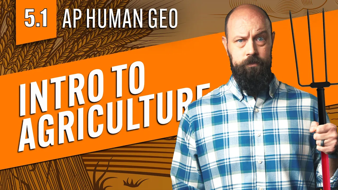 Intro to AGRICULTURE [AP Human Geo Review—Unit 5 Topic 1]