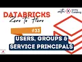 33 User Management in Databricks How to add Users Service Principal Groups in Unity Catalog