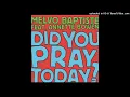 Melvo Baptiste feat. Annette Bowen - Did You Pray Today (Extended Mix)