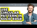 How to Use Circular Pattern in Solid Edge Full Guide