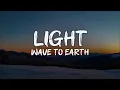 Download Lagu wave to earth - light (lyrics)