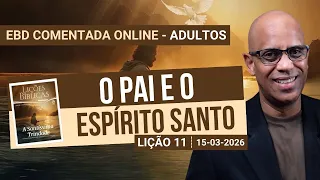 Lição 11 - O Pai e o Espírito Santo - 1 Trimestre 2026