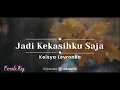 Jadi Kekasihku Saja – Keisya Levronka (KARAOKE AKUSTIK - FEMALE KEY)