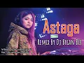 Download Lagu Astaga (Electro Manyao) By Dj Brian Bie #dj抖音版2024 #remixmanyao #remixmandarinkaraoke