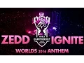 Download Lagu League Music - League of Legends Worlds Championship 2016 Theme | ZEDD - IGNITE