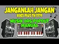 Download Lagu MUSIK ORG POPDUT MANUAL || JANGANLAH JANGAN (Koes plus 1974) || Lagu Lawas