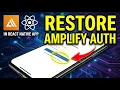 How to restore AWS Amplify Auth in a React Native app - Complete Guide