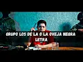 Grupo Los de la O La Oveja Negra LETRA