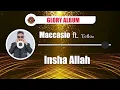 Maccasio Ft Teflon   Insha Allah (Official audio)