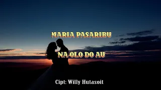 Download MARIA PASARIBU - Na Olo Do Au (Lirik) MP3