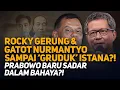Download Lagu ROCKY GERUNG \u0026 GATOT NURMANTYO SAMPAI 'GRUDUK' ISTANA?! PRABOWO BARU SADAR DALAM BAHAYA?!