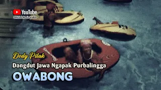 Download OWABONG - Dedy Pitak || LAGU NGAPAK (Official Music Video) MP3