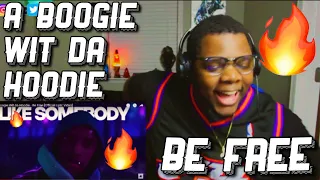 A Boogie Wit da Hoodie - Be Free [Official Lyric Video] | REACTION!!!!