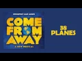 38 Planes — Come From Away (Lyric Video) [OBC]