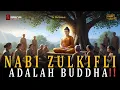 Download Lagu NABI ZULKIFLI ADALAH BUDDHA❗❗  Kisah Nabi Zulkifli yang Jarang Dibahas
