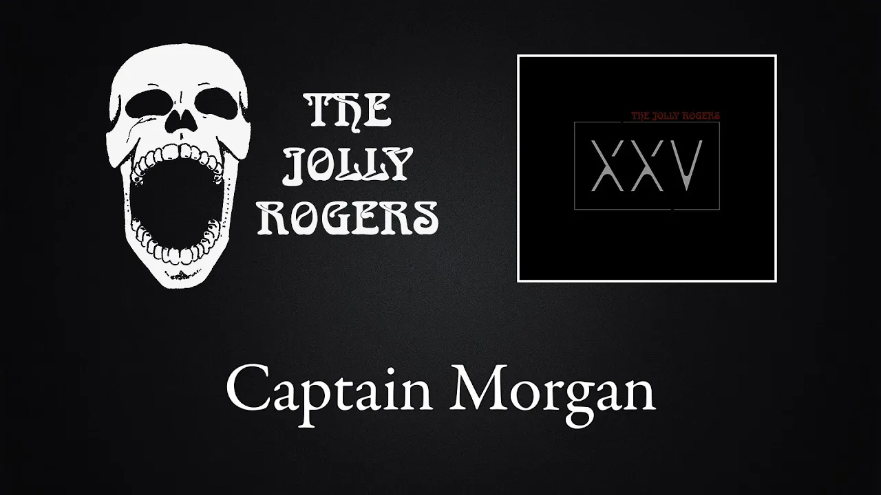 The Jolly Rogers - XXV: Captain Morgan The Jolly Rogers - XXV: Captain Morgan
