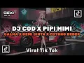 DJ COD X PIPI MIMI X CALMA X DEMI CINTA X POTONG BEBEK VIRAL TIK TOK