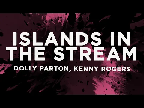Video Thumbnail: Dolly Parton, Kenny Rogers - Islands In the Stream (Lyrics)
