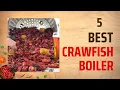 5 Best Crawfish Boiler For Perfect Seafood Boil
