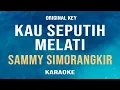 Download Lagu Kau Seputih Melati - Sammy Simorangkir (Karaoke) Original Key