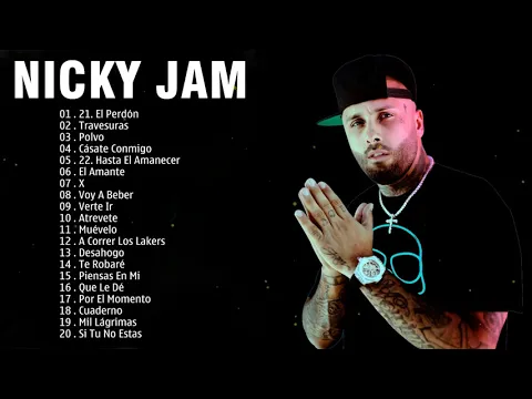 Download MP3 Nicky Jam Exitos 2021   Best Songs Of Nicky Jam 2021   Nicky Jam Full Album 2021