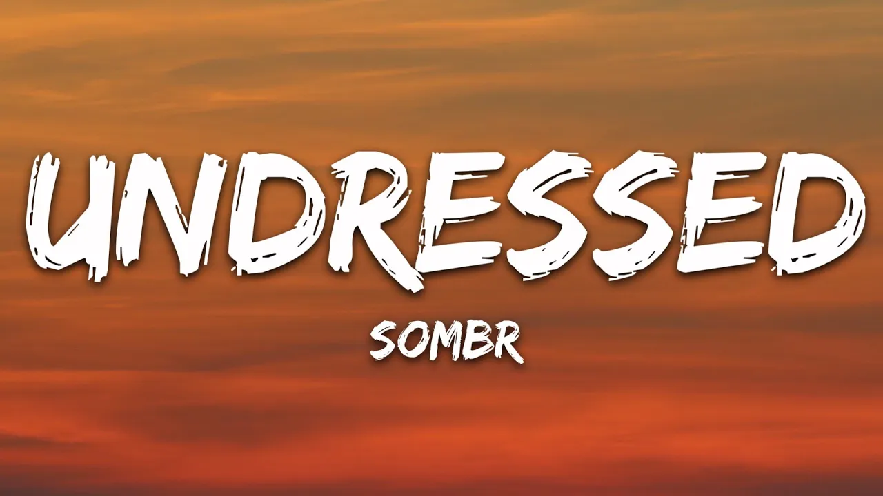 sombr - undressed (Lyrics) sombr - undressed (Lyrics)