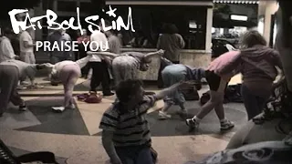 Fatboy Slim - Praise You