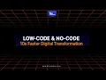 Low-Code No-Code Explained 10x Faster Digital Transformation with GTR Academy