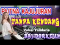 PAITNA KAJUJURAN TANPA KENDANG PLUS VOKAL