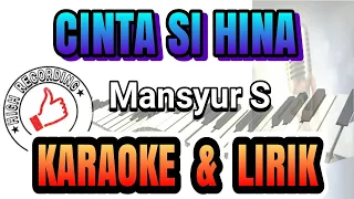Download CINTA SI HINA KARAOKE NO VOCAL - MANSYUR S MP3