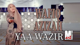 wafiq azizah ya wazir assalamualaik ya wazir official music video 
