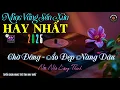 Download Lagu Nhạc TÌNH CA Trữ Tình BOLERO ĐỘC LẠ 2025 - HAY, MỚI NHẤT - Nhạc Vàng Sến Xưa NGỌT LỊM CON TIM