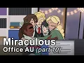 Lagu Miraculous Office AU (Part 10) - Epilogue Arc