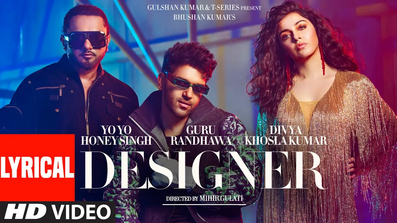 Designer (Lyrical) Guru Randhawa, Yo Yo Honey Singh Ft. Divya Khosla Kumar | Mihir G | Bhushan K