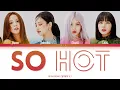 Download Lagu BLACKPINK (블랙핑크) - SO HOT (THEBLACKLABEL Remix) (Color Coded Lyrics Eng/Rom/Han/가사)