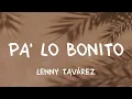 Lenny Tavárez - PA' LO BONITO (LETRA)