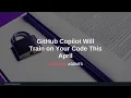 GitHub Copilot Will Train on Your Code This April