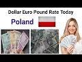 Pound Euro Dollar rate Poland Currency Polish Zloty Dollar to Poland Zloty Euro Pound to Zloty