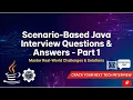 Scenario Based Java Interview Questions Answers - Part 1