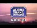 WEATHER CHANNEL VAPORWAVE 1993 90s VHS Nostalgia Mix