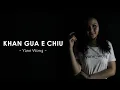 KHAN  GUA  E  CHIU ( 牽 我 的 手 ) - cover by Yane Wong