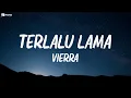 Download Lagu Terlalu Lama  - Vierra ( lirik lagu )