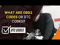 WHAT ARE OBD2 codes or DTC codes